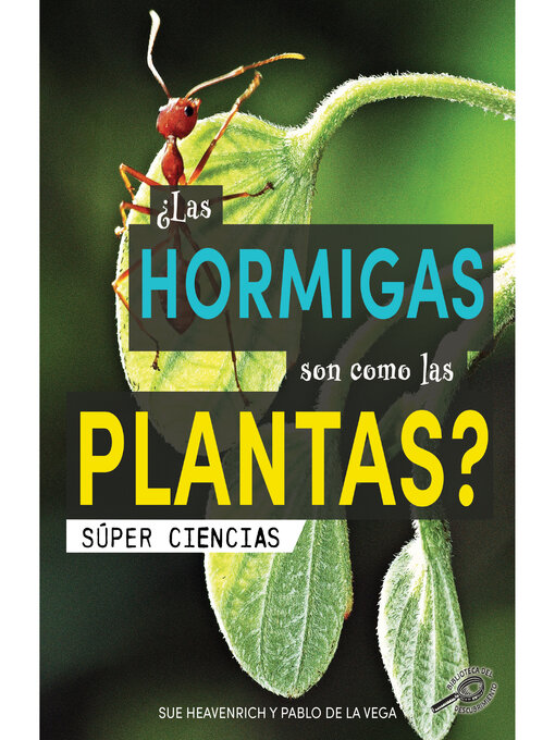 Title details for ¿Las hormigas son como las plantas? by Sue Heavenrich - Available